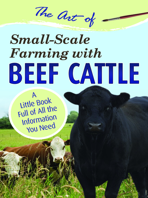 Title details for The Art of Small-Scale Farming with Beef Cattle by Atlantic Publishing Co. - Wait list